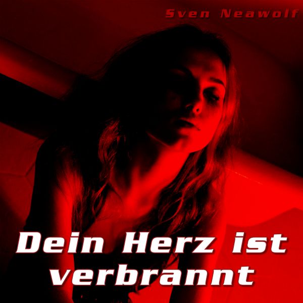 track ... Sven Neawolf ... Dein Herz ist verbrannt