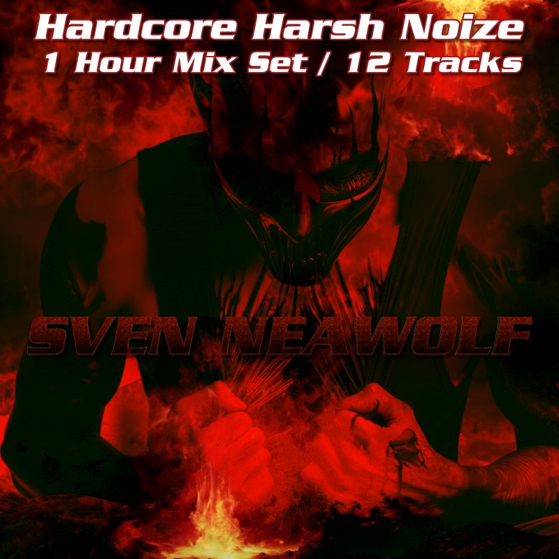 mixset ... Sven Neawolf ... Hardcore Harsh Noize