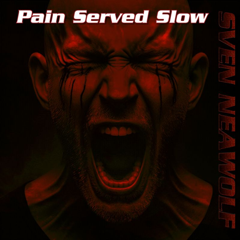 Sven Neawolf | /cover/cover-pain-served-slow-800.jpg