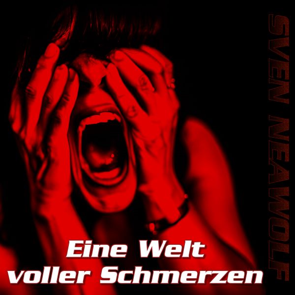 track ... Sven Neawolf ... Eine Welt voller Schmerzen